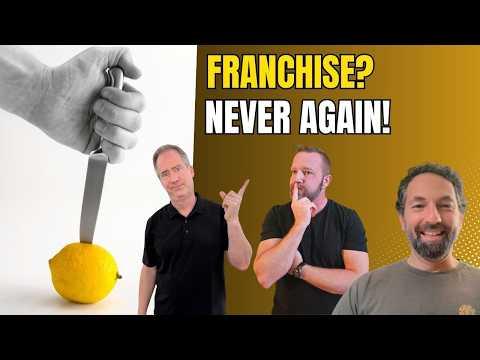 Franchise? Never Again!